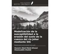 Modelización de la susceptibilidad a la erosión del suelo de la cuenca del río Johor mediante SIG: Modelización de la erosión del suelo