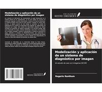 Modelización y aplicación de un sistema de diagnóstico por imagen: Un estudio de caso con imágenes DICOM