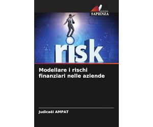 Modellare i rischi finanziari nelle aziende