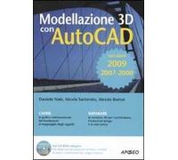 Modellazione 3D con AutoCAD 2007-2008-2009. Con CD-ROM