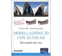 Modellazione 3D con Autocad. Dal modello alle viste