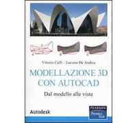 Modellazione 3D con Autocad. Dal modello alle viste