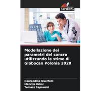 Modellazione dei parametri del cancro utilizzando le stime di Globocan Polonia 2020