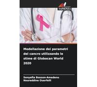 Modellazione dei parametri del cancro utilizzando le stime di Globocan World 2020