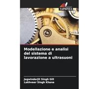 Modellazione e analisi del sistema di lavorazione a ultrasuoni