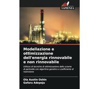 Modellazione e ottimizzazione dell'energia rinnovabile e non rinnovabile: Utilizzo di tecniche di ottimizzazione dello sciame di particelle con algoritmo genetico e coefficiente di restrizione