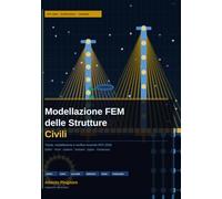 Modellazione FEM delle strutture civili: Teoria, modellazione e verifica secondo NTC 2018