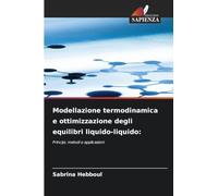 Modellazione termodinamica e ottimizzazione degli equilibri liquido-liquido