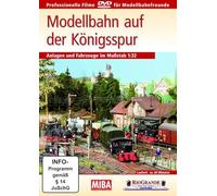 Modellbahn auf der Königsspur - Anlagen und Fahrzeuge im Maßstab 1:32