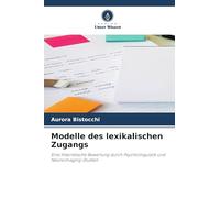 Modelle des lexikalischen Zugangs: Eine theoretische Bewertung durch Psycholinguistik und Neuroimaging-Studien
