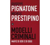 Modelli criminali. Mafie di ieri e di oggi