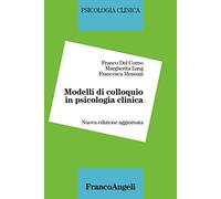 Modelli di colloquio in psicologia clinica - Del Corno Franco, Lang Margherita