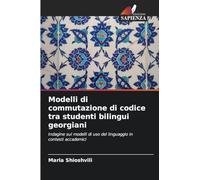 Modelli di commutazione di codice tra studenti bilingui georgiani: Indagine sui modelli di uso del linguaggio in contesti accademici