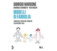 Modelli di famiglia. Conoscere e risolvere i problemi tra genitori e figli