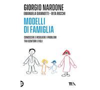 Modelli di famiglia. Conoscere e risolvere i problemi tra genitori e figli