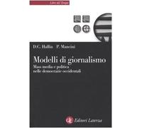 Modelli di giornalismo. Mass media e politica nelle democrazie occidentali
