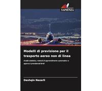 Modelli di previsione per il trasporto aereo non di linea: Analisi statistica, metodi di apprendimento automatico e approcci previsionali ibridi