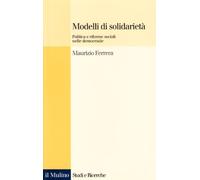 Modelli di solidarietà. Politica e riforme sociali nelle democrazie