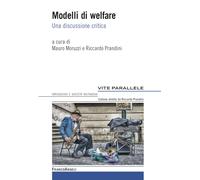 Modelli di welfare. Una discussione critica - Moruzzi Mauro, Prandini Riccardo