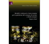 Modelli e indicatori a breve termine per la previsione del consumo di acciaio a livello europeo. Rapporto finale
