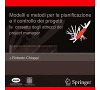 Modelli e metodi per la pianificazione e il controllo dei progetti: la cassetta degli attrezzi del project manager. CD-ROM