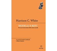 Modelli e reti. Per una ricostruzione delle scienze sociali