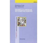 Modelli e sistemi di comunicazione - Gola Elisabetta, Adornetti Ines