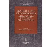 Modelli e stili di conoscenza nella scienza e nell'arte del '900