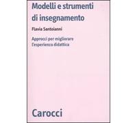 Modelli e strumenti di insegnamento. Approcci per migliorare l'esperienza didattica