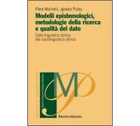 Modelli epistemologici, metodologie della ricerca e qualità del dato. Dalla linguistica storica alla sociolinguistica storica