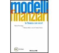 Modelli finanziari. La finanza con Excel. Con CD-ROM