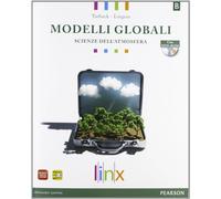 Modelli globali. Per le Scuole superiori. Con DVD-ROM. Con e-book. Con espansione online. Scienze atmosfera e ambiente (Vol. 2)