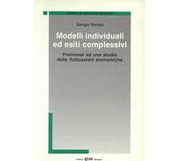 Modelli individuali ed esiti complessivi. Premesse ad uno studio delle fluttuazioni economiche