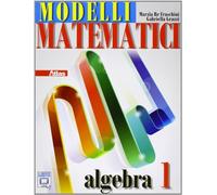 Modelli matematici. Algebra. Per le Scuole superiori. Con espansione online (Vol. 1)