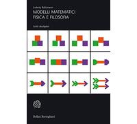 Modelli matematici, fisica e filosofia. Scritti divulgativi