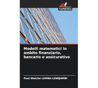 Modelli matematici in ambito finanziario, bancario e assicurativo