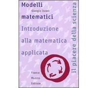 Modelli matematici. Introduzione alla matematica applicata