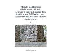 Modelli mediterranei ed elaborazioni locali. Le mura di Erice nel quadro delle fortificazioni del Mediterraneo occidentale alla luce delle indagini stratigrafiche