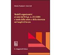 Modelli organizzativi ai sensi del d. lgs. n. 231/2001 e tutela della salute e della sicurezza nei luoghi di lavoro