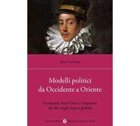 Modelli politici da Occidente a Oriente. Germania, Stati Uniti e Giappone all'alba degli imperi globali