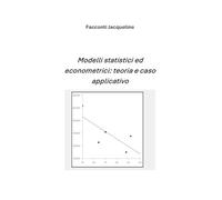 Modelli statistici ed econometrici: teoria e caso applicativo