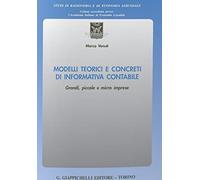 Modelli teorici e concreti di informativa contabile. Grandi, piccole e micro imprese