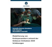 Modellierung von Krebsparametern anhand der Globocan Simbabwe 2020 Schätzungen