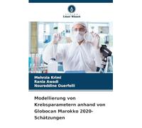 Modellierung von Krebsparametern anhand von Globocan Marokko 2020-Schätzungen