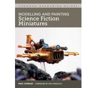 Modelling and Painting Science Fiction Miniatures