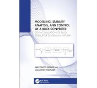Modelling, Stability Analysis, and Control of a Buck Converter: Digital Simulation of Buck Regulator Systems in MATLAB®
