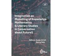 Modelling the Chaos, Narrating the Universe: Literary Studies in Interdisciplinary Conversation with Mathematics and Georg Hein