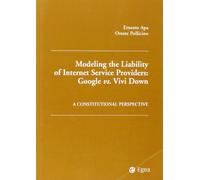 Modelling the liability of internet service providers. Google vs. vivi down. A constitutional perspective