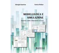 Modellistica e simulazione. Esercizi svolti e laboratorio in excel