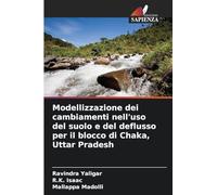 Modellizzazione dei cambiamenti nell'uso del suolo e del deflusso per il blocco di Chaka, Uttar Pradesh